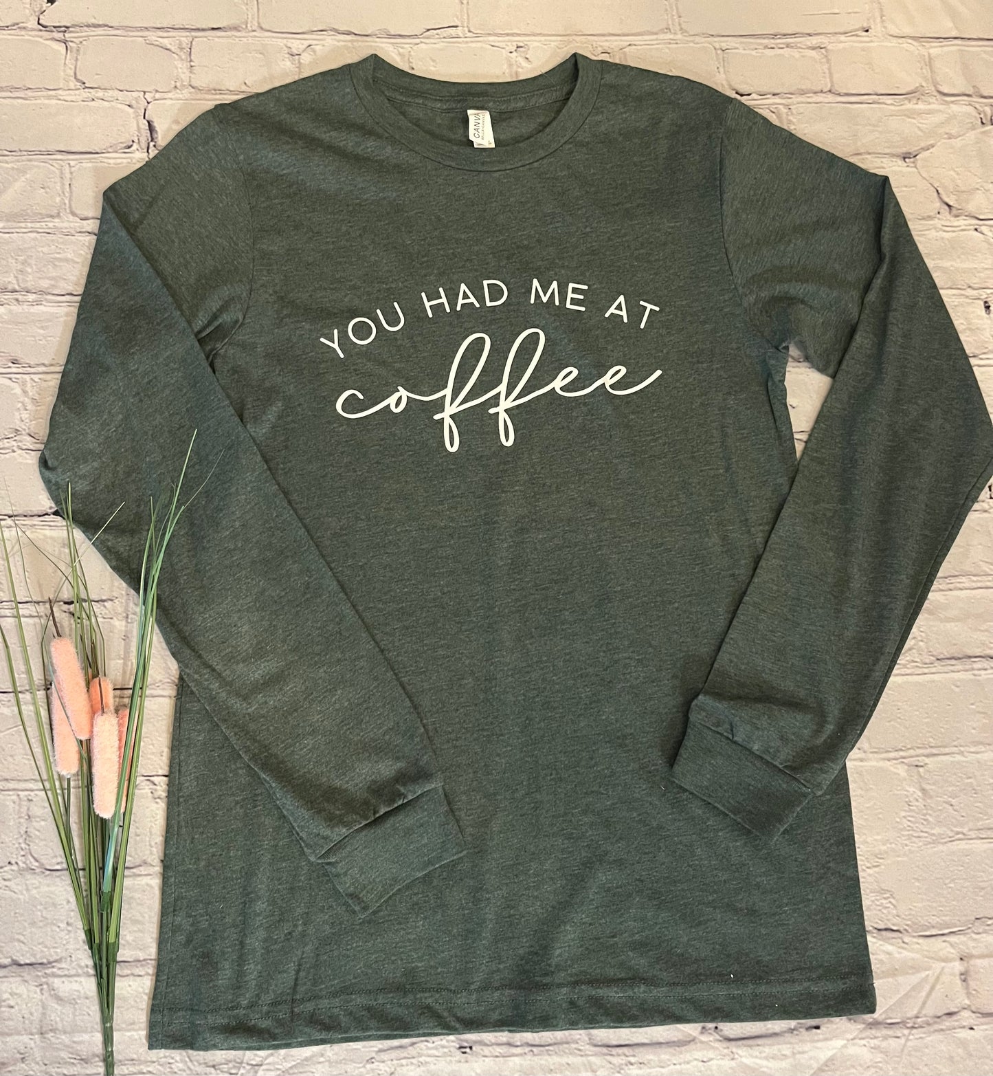 You Had Me At Coffee Short and Long Sleeve Tee